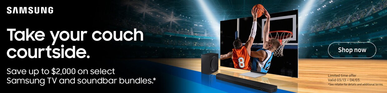 Samsung|Take your couch courtside. Save up to $2000 on select Samsung TV and soundbar bundles. Limited time offer 03/13-04-03. See retailer for details and additional terms. Shop Now