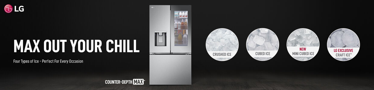 LG. Max Out Your Chill. Four Types of Ice - Perfect for Every Occasion. Counter-Depth MAX. Shop Now