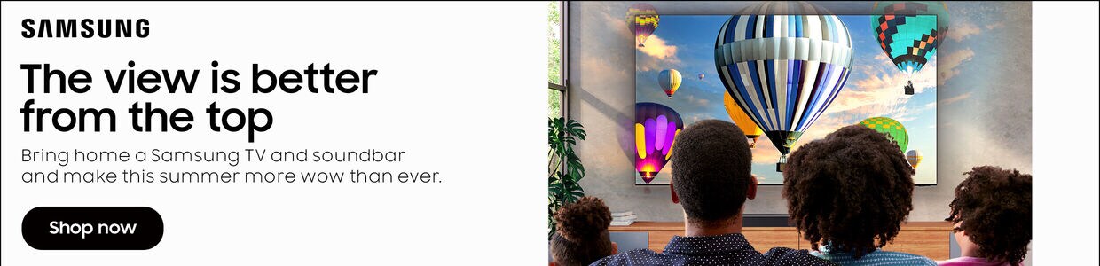  Samsung| The view is better from the top. Bring home a Samsung TV and soundbar and make this summer more wow than ever. Shop Now