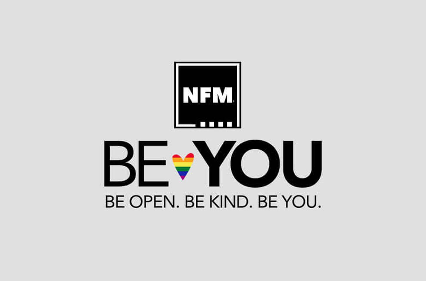 NFM | Be You | Be open. Be kind. Be you.