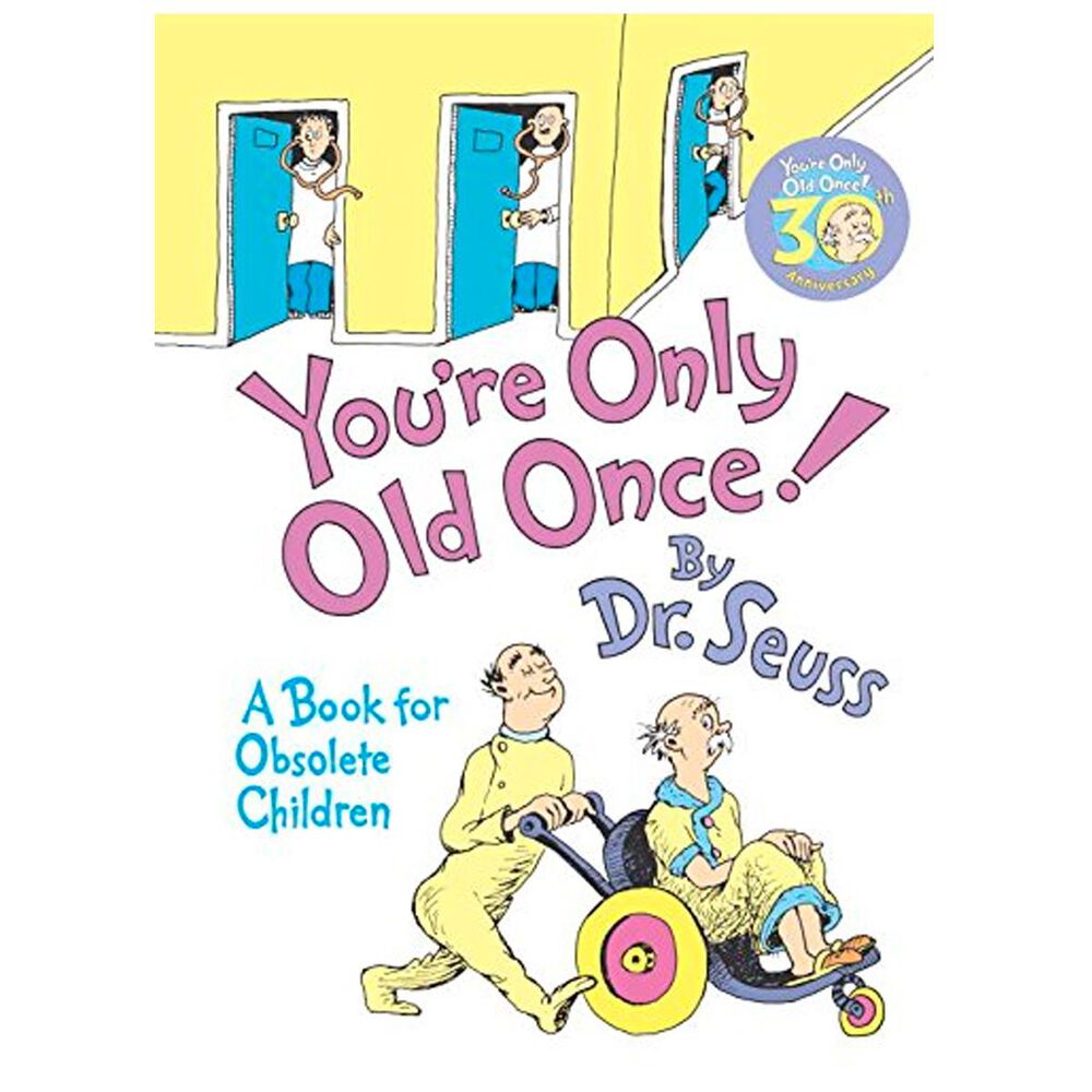 You're Only Old Once!: A Book for Obsolete Children, , large