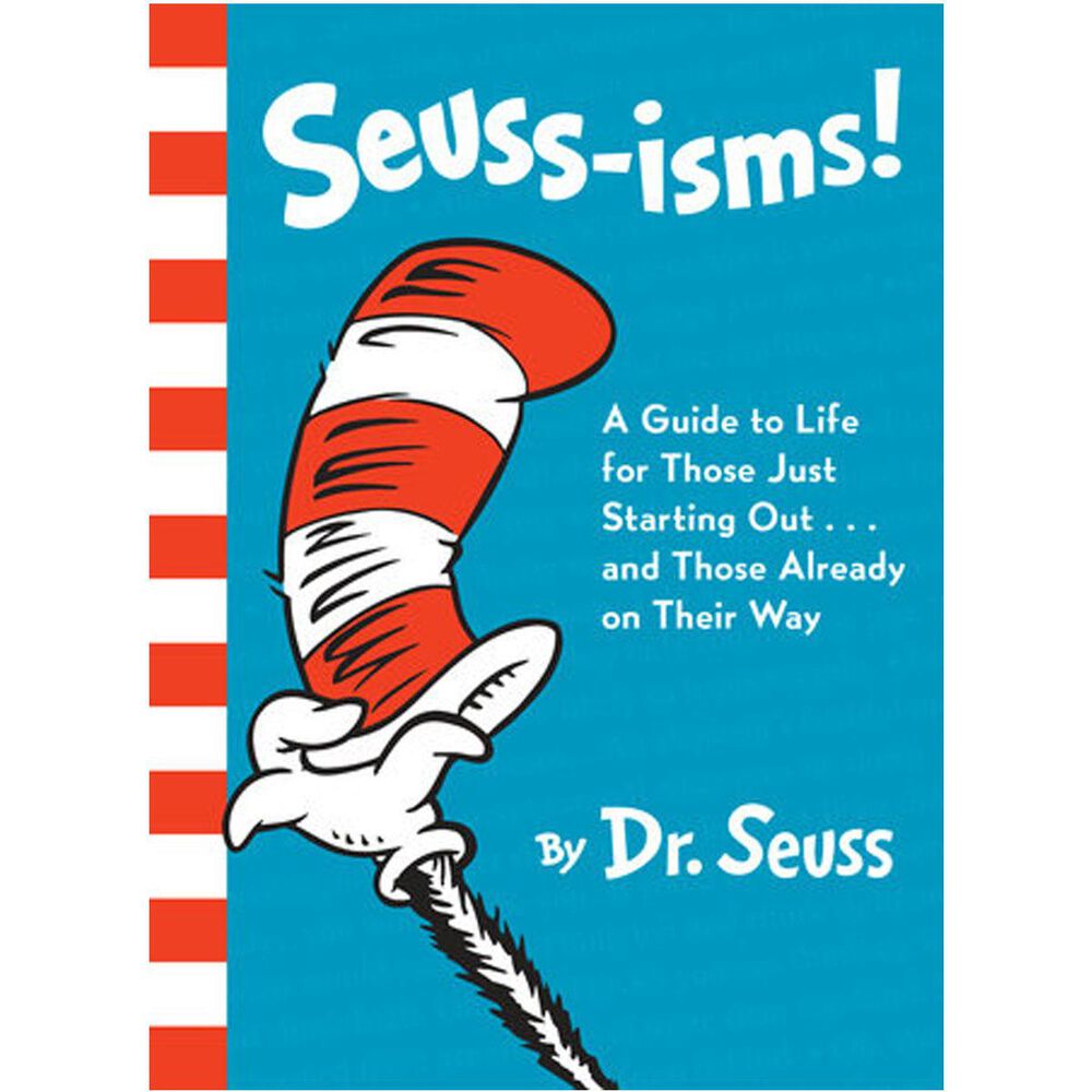 Seuss-isms! A Guide to Life for Those Just Starting Out ... and Those Already on Their Way, , large
