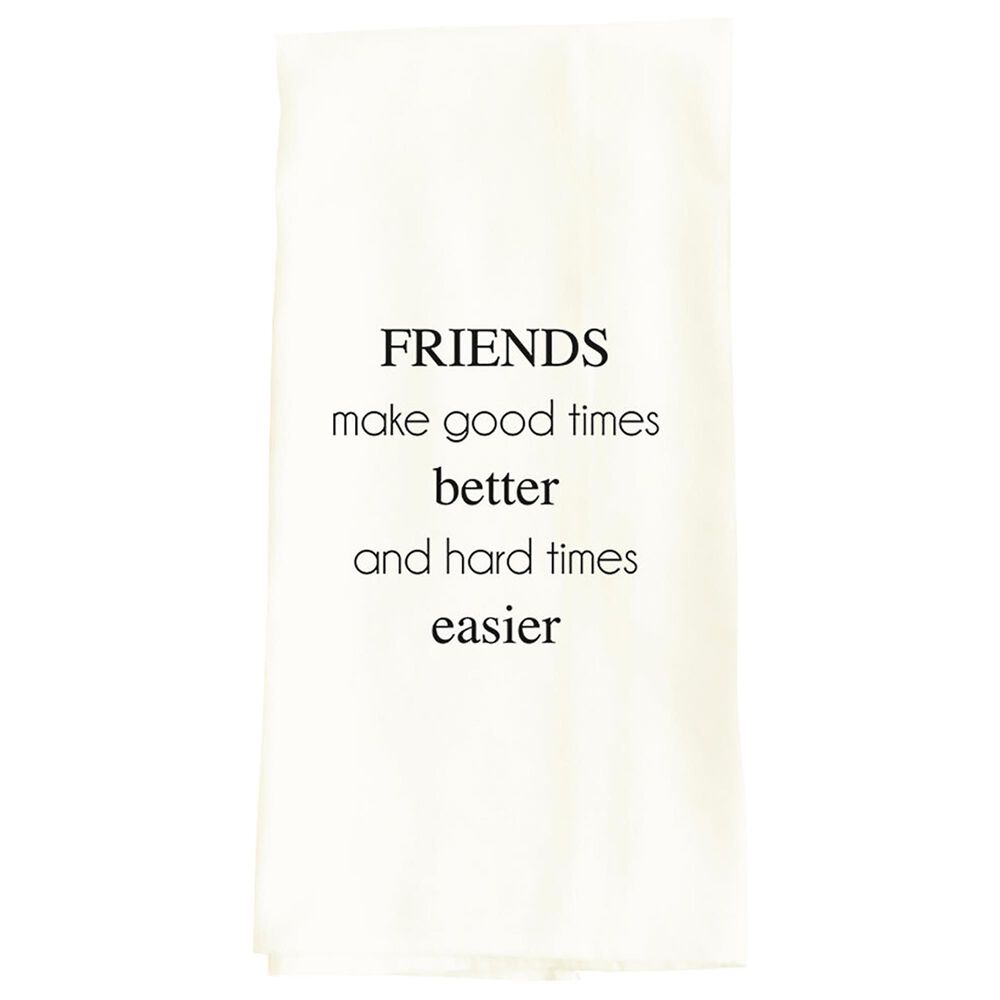 Wildwood Friends Make Good Times Better and Hard Times Easier 30" x 30" Kitchen Towel in White, , large