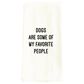 Wildwood Dogs Are Some of My Favorite People 30" x 30" Kitchen Towel in White, , large